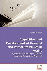 Acquisition and Development of Nominal and Verbal Structures in Arabic