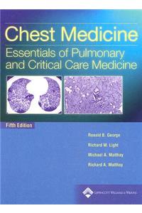 Chest Medicine: Essentials of Pulmonary and Critical Care Medicine: Essentials of Pulmonary and Critical Care Medicine