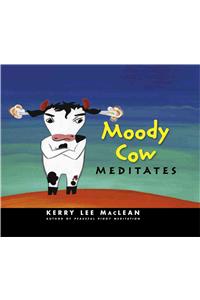 Moody Cow Meditates