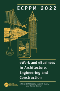 ECPPM 2022 - eWork and eBusiness in Architecture, Engineering and Construction 2022: Proceedings of the 14th European Conference on Product and Process Modelling (ECPPM 2022), September 14-16, 2022, Trondheim, Norway.
