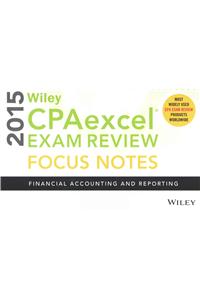 Wiley CPA Excel Exam Review 2015 Focus Notes