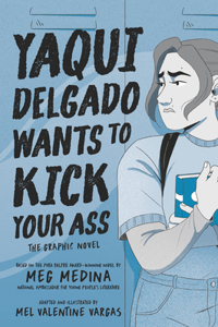 Yaqui Delgado Wants to Kick Your Ass: The Graphic Novel