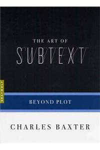 Art of Subtext: Beyond Plot