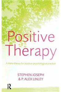 Positive Therapy: A Meta-Theory for Positive Psychological Practice