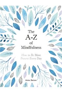 The A-Z of Mindfulness