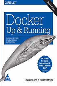 Docker: Up & Running - Shipping Reliable Containers in Production, Second Edition