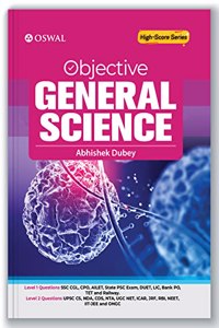 Objective General Science For Competitive Exam : Level 1 (SSC CGL, CPO, AILET, State PSC, DUET, LIC, Bank PO, TET, Railway) & Level 2 (UPSC CS, NDA.)