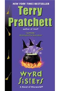 Wyrd Sisters: A Novel of Discworld