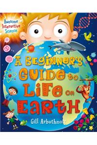 A Beginner's Guide to Life on Earth