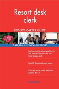 Resort desk clerk RED-HOT Career Guide; 2587 REAL Interview Questions