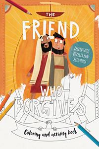 Friend Who Forgives Coloring and Activity Book: Packed with Puzzles and Activities