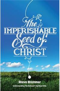 Imperishable Seed of Christ