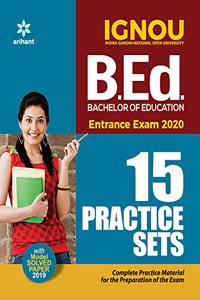 15 Practice Sets IGNOU B.ED Entrance Exam 2020 (Old Edition)