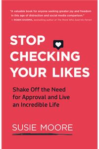 Stop Checking Your Likes