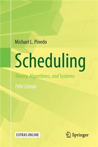 Scheduling: Theory, Algorithms, and Systems