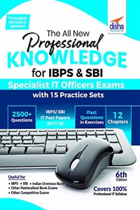 The All New Professional Knowledge for IBPS & SBI Specialist IT Officer Exams with 15 Practice Sets 6th Edition