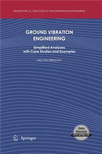 Ground Vibration Engineering: Simplified Analyses with Case Studies and Examples