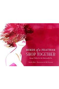 Birds of a Feather Shop Together: Aesop's Fables for the Fashionable Set: Aesop's Fables for the Fashionable Set