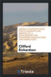 Asphalt Construction for Pavements and Highways: A Pocket-Book for Engineers, Contractors and ...