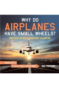 Why Do Airplanes Have Small Wheels? Everything You Need to Know About The Airplane - Vehicles for Kids Children's Planes & Aviation Books