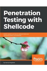 Penetration Testing with Shellcode