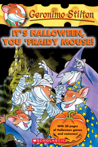 It's Halloween, You 'Fraidy Mouse! (Geronimo Stilton #11)