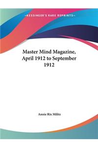 Master Mind Magazine, April 1912 to September 1912