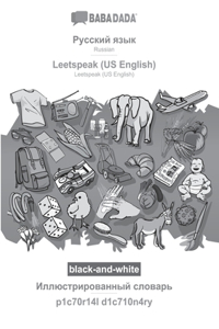 BABADADA black-and-white, Russian (in cyrillic script) - Leetspeak (US English), visual dictionary (in cyrillic script) - p1c70r14l d1c710n4ry