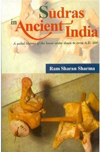 Sudras in Ancient India: A Social History of the Lower Order Down to Circa A.D. 600