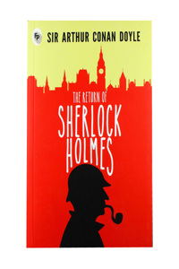 Return of Sherlock Holmes: Gripping Detective Story Mystery Novel Classic British Literature a Must-Read Collection of Mystery and Suspense Holmes and Watson Captivating Blend