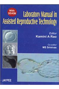 Laboratory Manual in Assisted Reproductive Technology (with DVD-ROM)