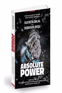 Absolute Power - Inside story of the National Stock Exchanges amazing success, leading to hubris, regulatory capture and algo scam