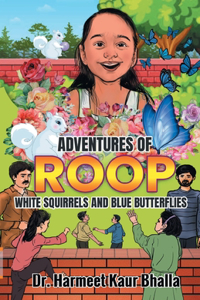 Adventures of Roop: White Squirrels and Blue Butterflies