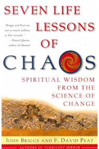 Seven Life Lessons of Chaos: Spiritual Wisdom from the Science of Change