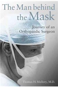 Man Behind the Mask: Journey of an Orthopaedic Surgeon