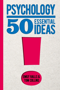 Psychology: 50 Essential Ideas