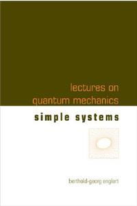 Lectures on Quantum Mechanics - Volume 2: Simple Systems