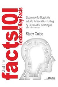 Studyguide for Hospitality Industry Financial Accounting by Schmidgall, Raymond S., ISBN 9780866122849