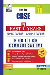 Shiv Das CBSE Past 7 Years Board Papers and Sample Papers for Class 10 English Communicative (2019 Board Exam Edition)