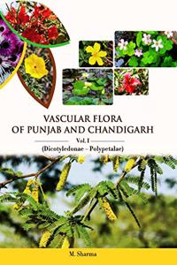 Vascular Flora of Punjab and Chandigarh : Vol. I Dicotyledonae- Polypetalae