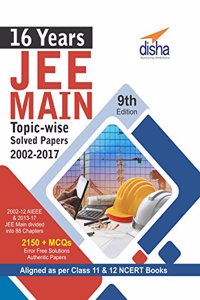 16 Years JEE Main Topic-wise Solved Papers (2002-17)