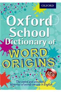 Oxford School Dictionary of Word Origins