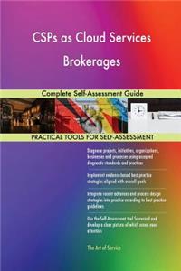 CSPs as Cloud Services Brokerages Complete Self-Assessment Guide