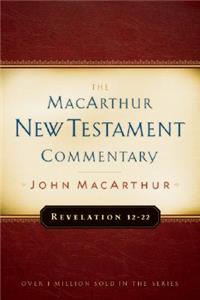 Revelation 12-22 Macarthur New Testament Commentary