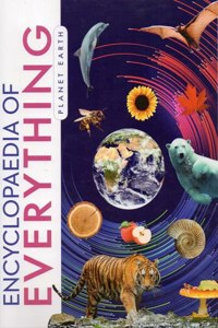 Encyclopedia Of Everything : PLANET EARTH