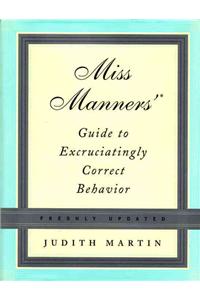 Miss Manners' Guide to Excruciatingly Correct Behavior