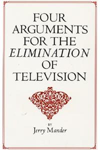 Four Arguments for the Elimination of Television