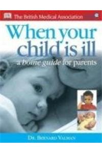 When Your Child Is Ill A Home Guide For Parents