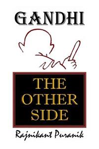 Gandhi: The Other Side