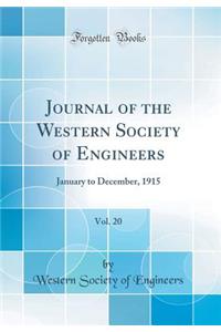 Journal of the Western Society of Engineers, Vol. 20: January to December, 1915 (Classic Reprint)